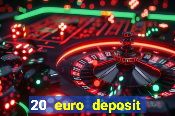 20 euro deposit casino ireland