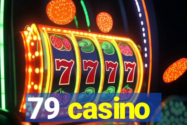 79 casino