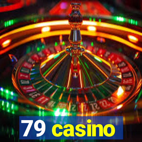 79 casino