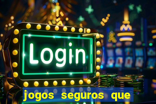 jogos seguros que d?o dinheiro