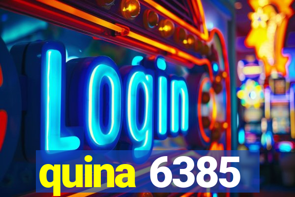 quina 6385