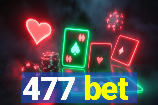 477 bet