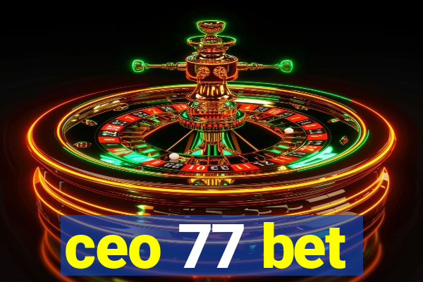 ceo 77 bet