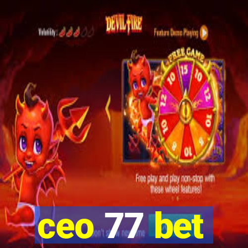 ceo 77 bet