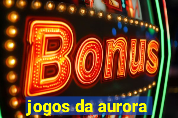 jogos da aurora