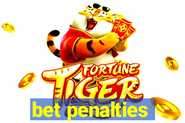 bet penalties