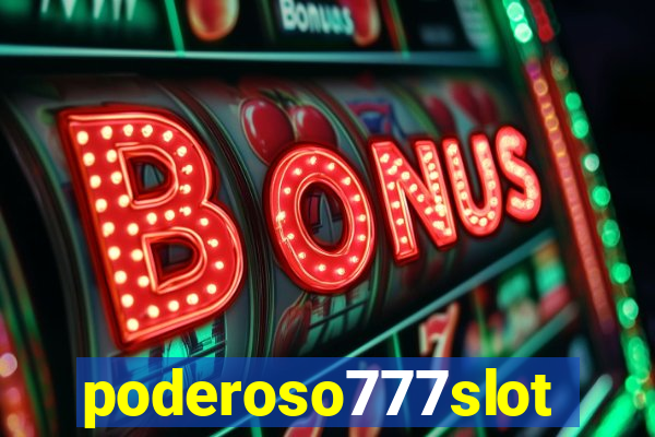 poderoso777slot