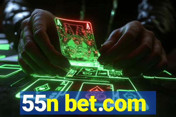 55n bet.com