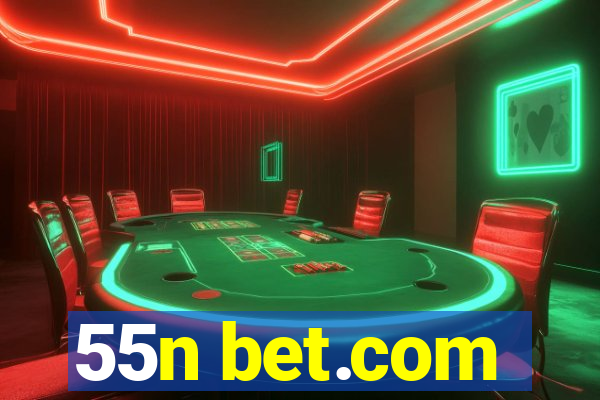 55n bet.com