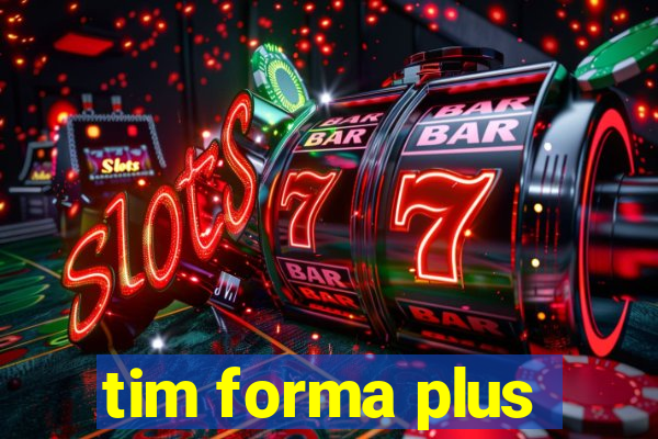 tim forma plus