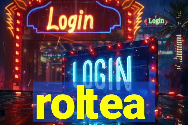 roltea