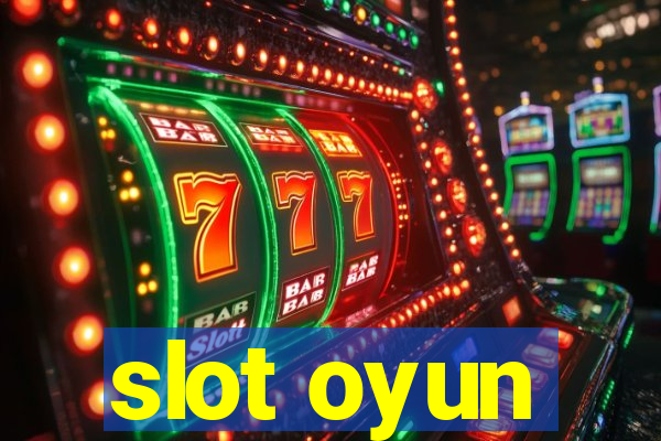 slot oyun