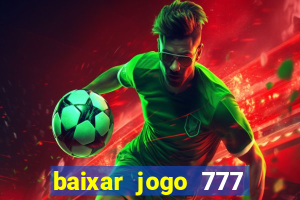 baixar jogo 777 slots vamos