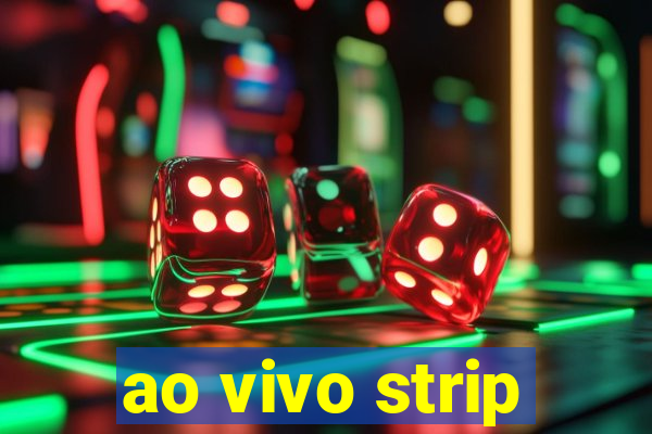 ao vivo strip