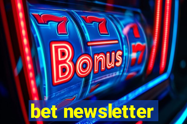 bet newsletter