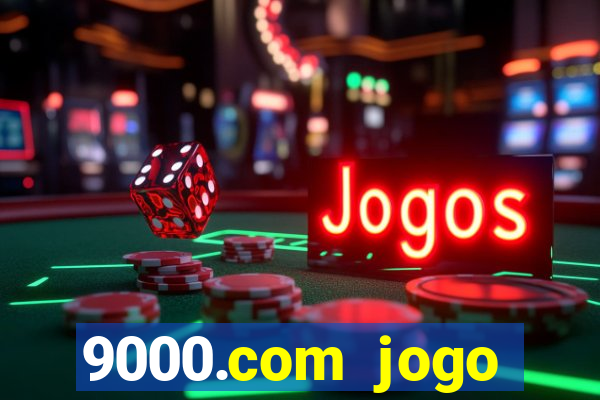 9000.com jogo cassino baixar