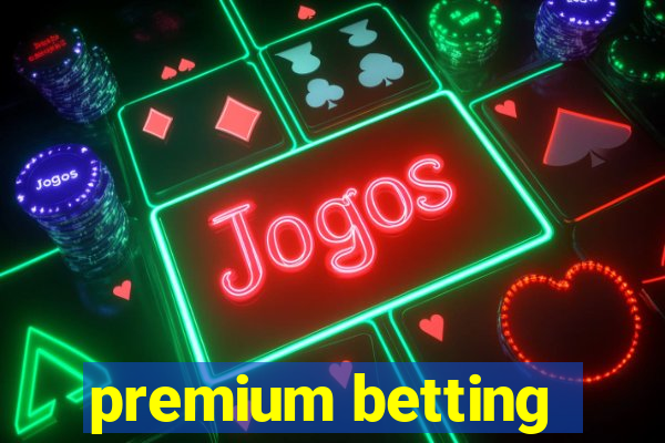 premium betting