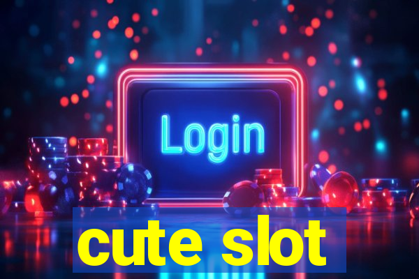 cute slot