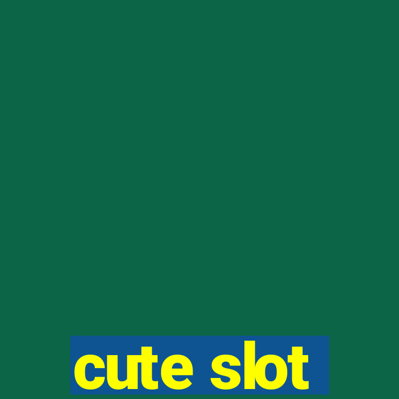 cute slot