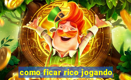 como ficar rico jogando