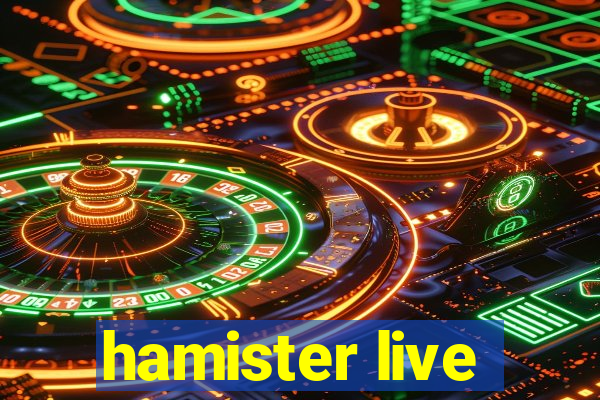 hamister live