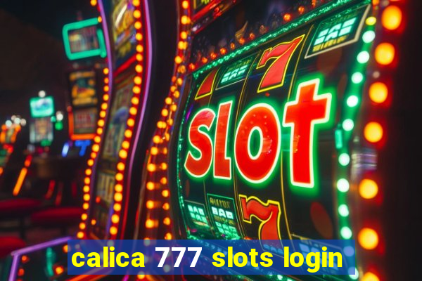 calica 777 slots login