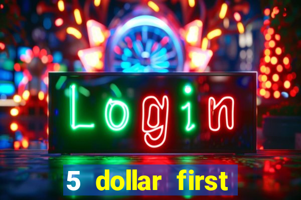 5 dollar first deposit casino