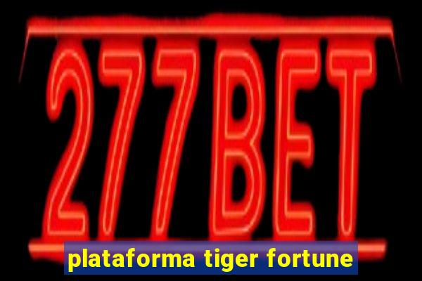 plataforma tiger fortune