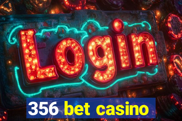 356 bet casino