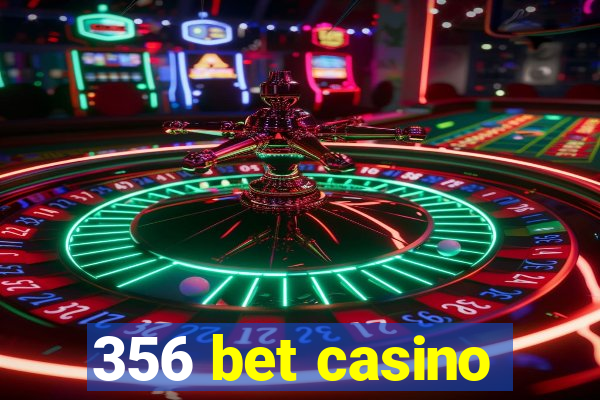 356 bet casino