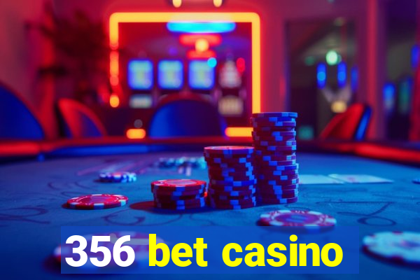 356 bet casino