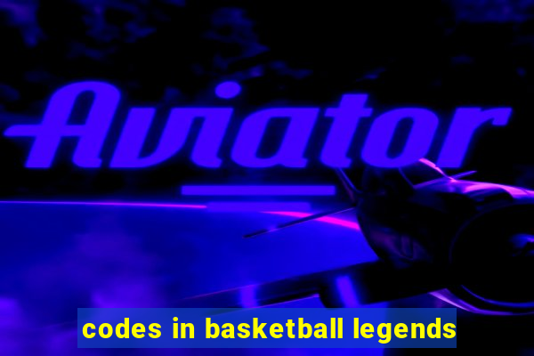 codes in basketball legends