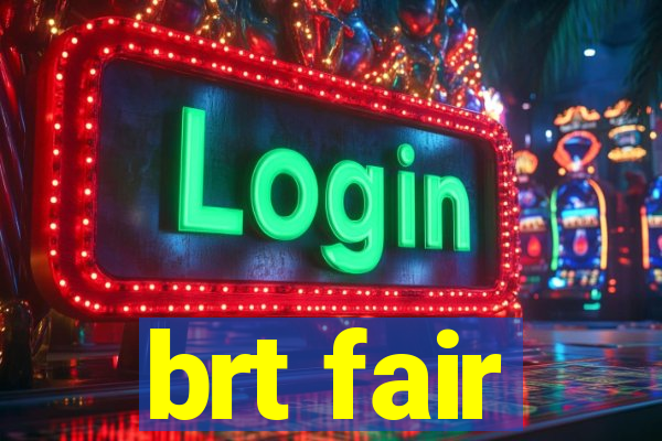 brt fair