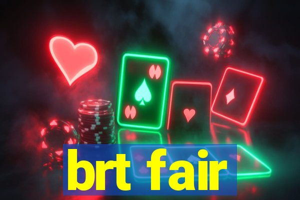 brt fair