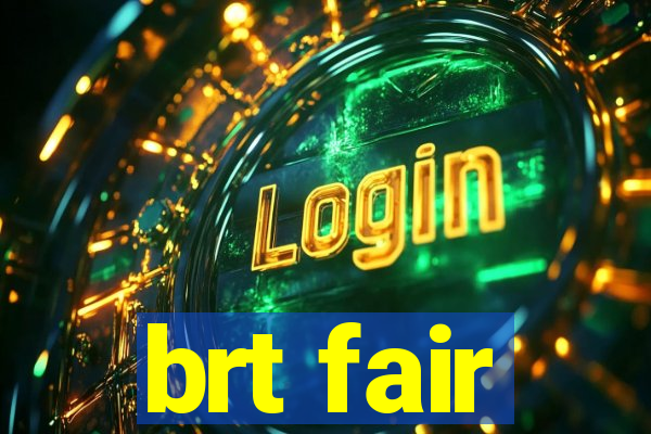 brt fair