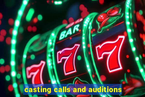 casting calls and auditions