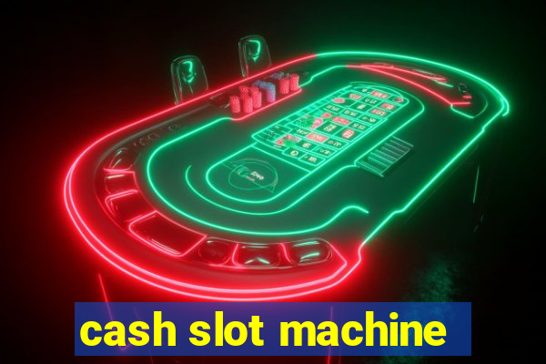 cash slot machine