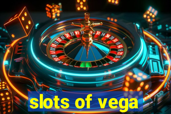 slots of vega