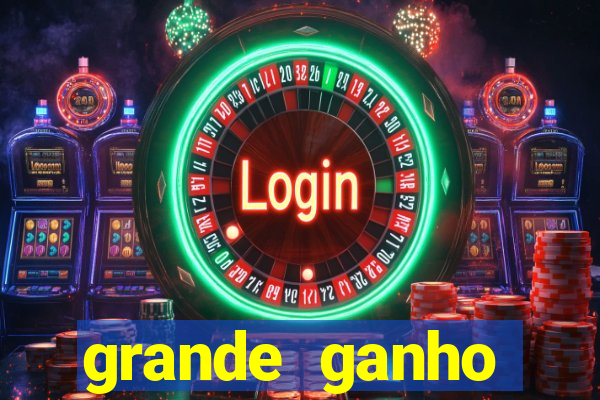 grande ganho fortune tiger