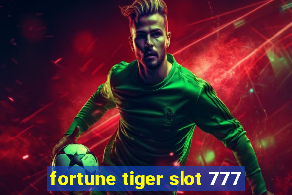 fortune tiger slot 777