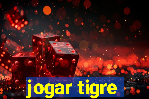 jogar tigre