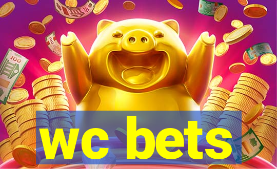 wc bets