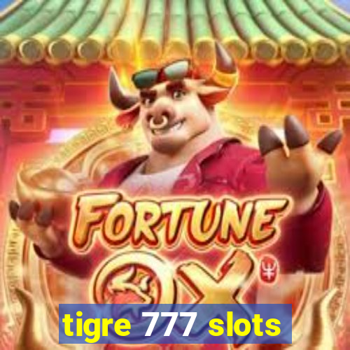 tigre 777 slots