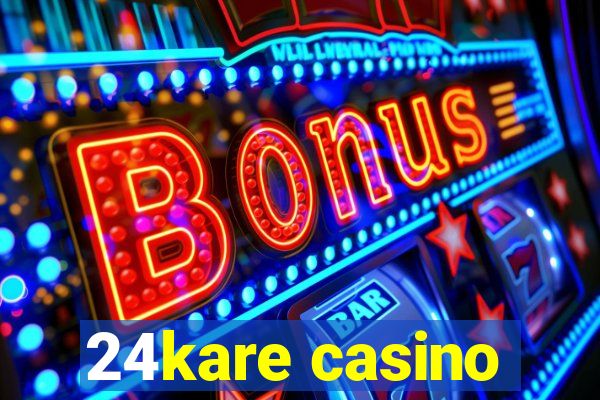 24kare casino