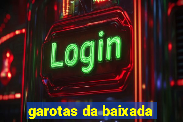 garotas da baixada