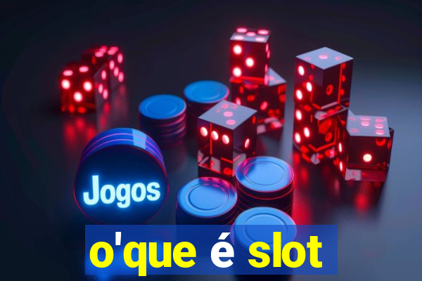 o'que é slot