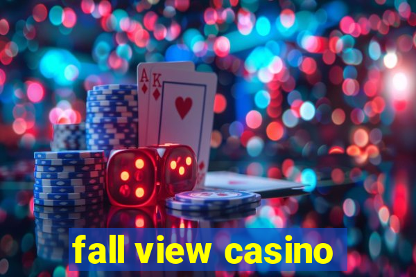 fall view casino