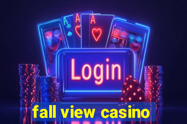 fall view casino