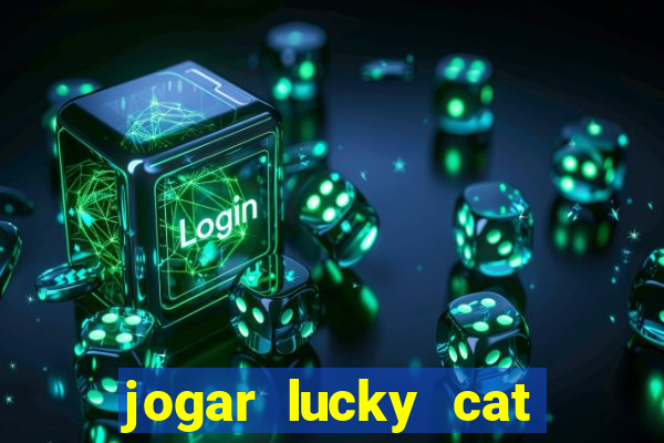 jogar lucky cat modo demo