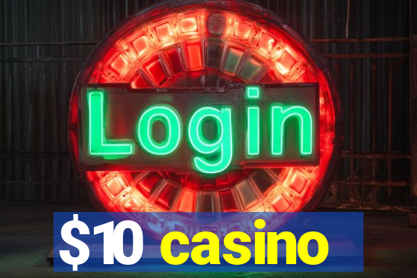 $10 casino